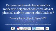 Do Personal-Level Characteristics Moderate Neighborhood Correlates of Physical Activity among Adult Latinas?