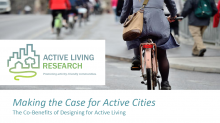Making the Case for Active Cities: The Co-Benefits of Designing for Active Living